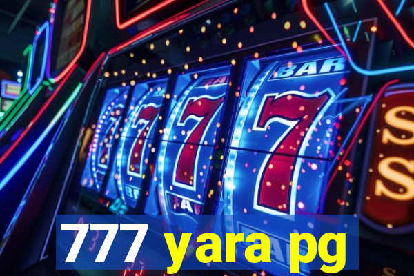 777 yara pg